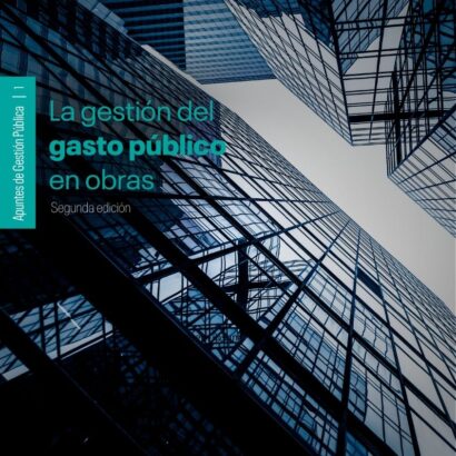 Serie Apuntes de Gestión Pública 1. La gestión del gasto público en obras segunda edición