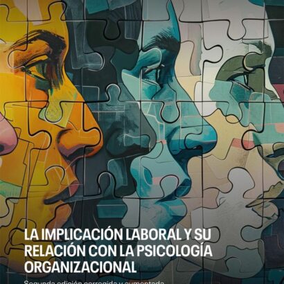 La implicación laboral y su relación con la psicología organizacional 2.a edición