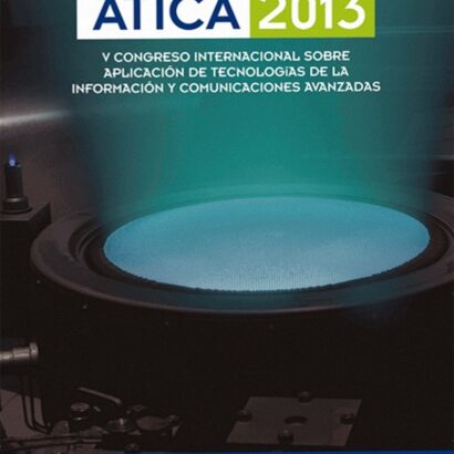 ATICA 2013. Actas del V Congreso Internacional sobre Aplicación de Tecnologías de la Información y Comunicaciones Avanzada