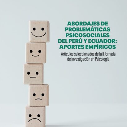 Abordajes de problemáticas psicosociales del Perú y Ecuador: aportes empíricos
