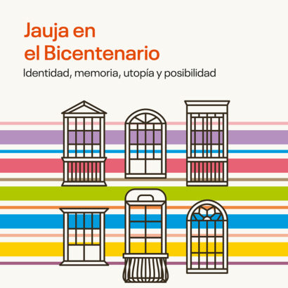 Jauja en el Bicentenario. Identidad, memoria utopía y posibilidad