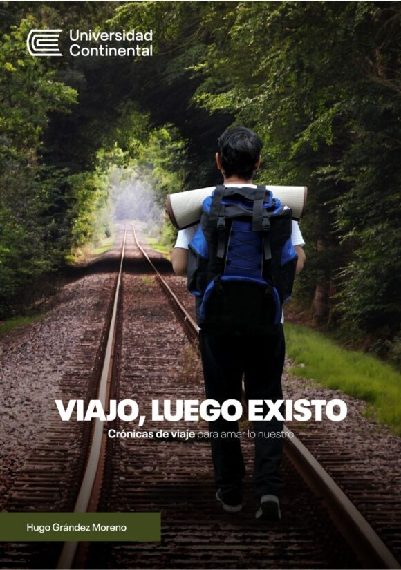 Viajo, luego existo: Crónicas de viaje para amar lo nuestro