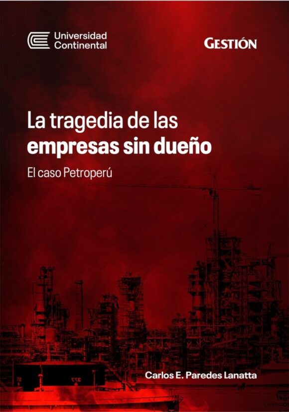 La tragedia de las empresas sin dueño: El caso Petroperú