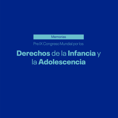 Memorias. Pre IX Congreso Mundial por los Derechos de la Infancia y la Adolescencia